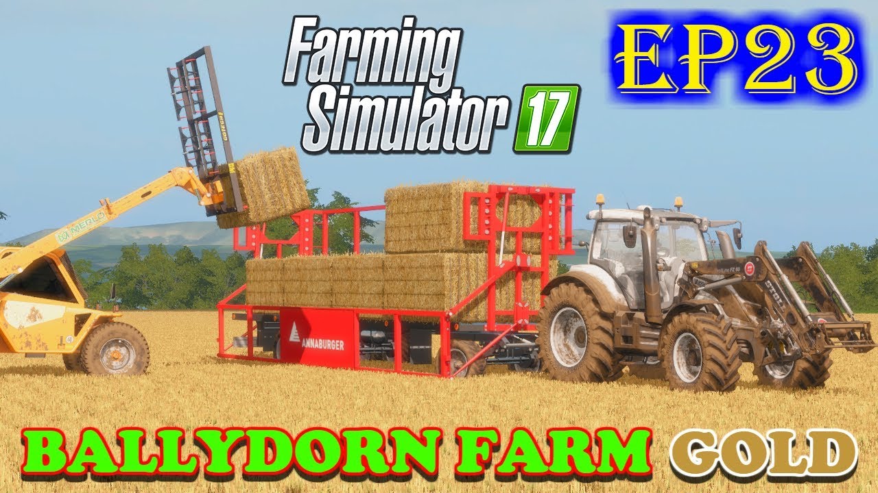 Farming Simulator 17 | Ballydorn Farm Gold | Timelapse | Episode 23 | A FANTASTIC BALE TRAILER