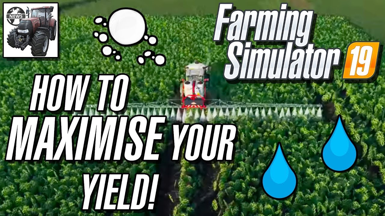 Farming Simulator 19: How To MAXIMISE YOUR YIELD!