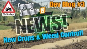 Farming Simulator 19, NEWS! Dev Blog #4 (New Crops & Weed Control!)