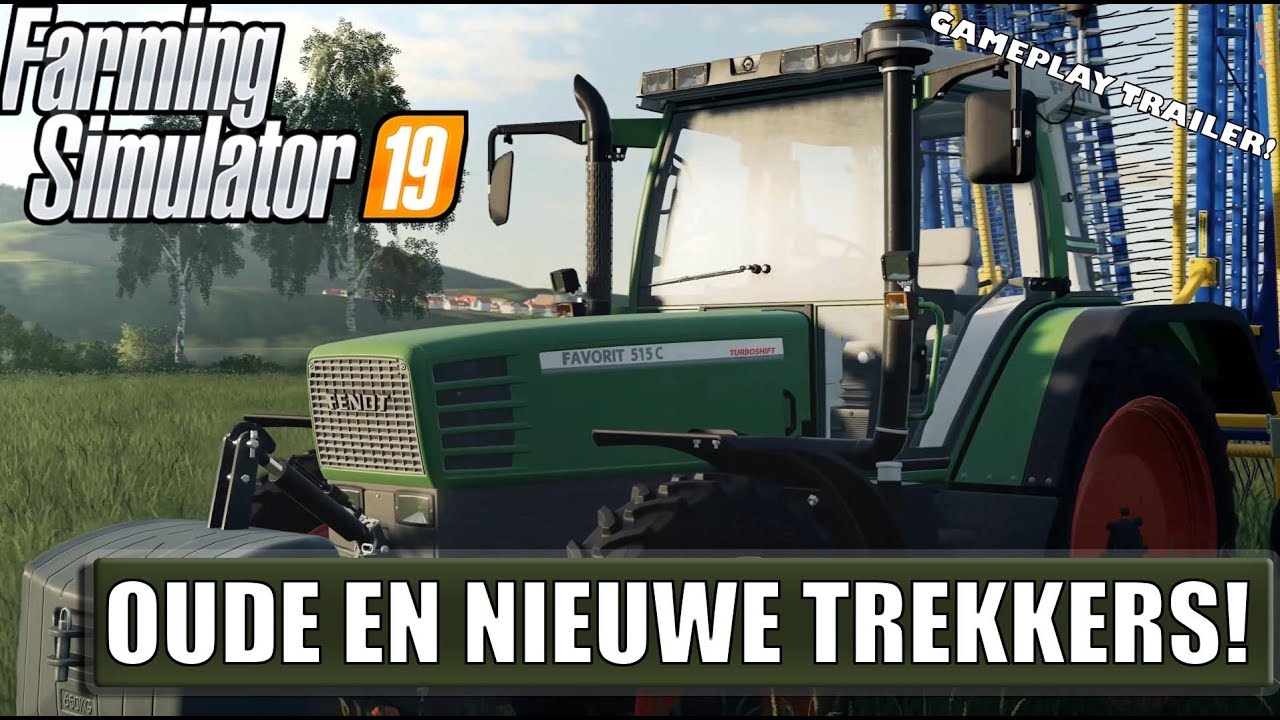 ''OUDE EN NIEUWE TREKKERS!" Farming Simulator 19 Gameplay Trailer!