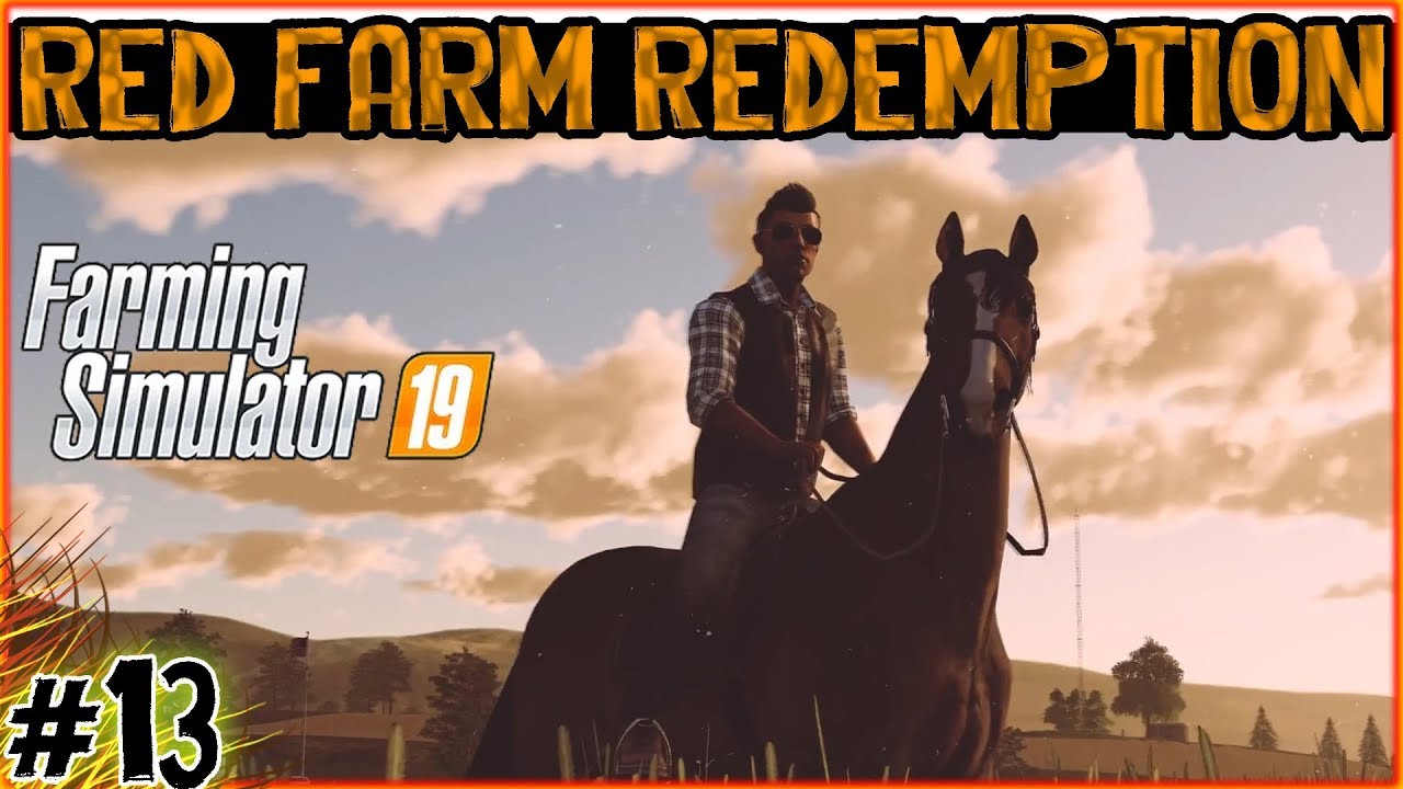 13 - Red Farm Redemption?? Farming Simulator 19