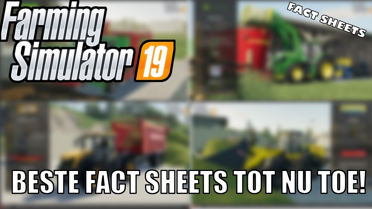 'BESTE FACT SHEETS TOT NU TOE!' Farming Simulator 19 Fact Sheets