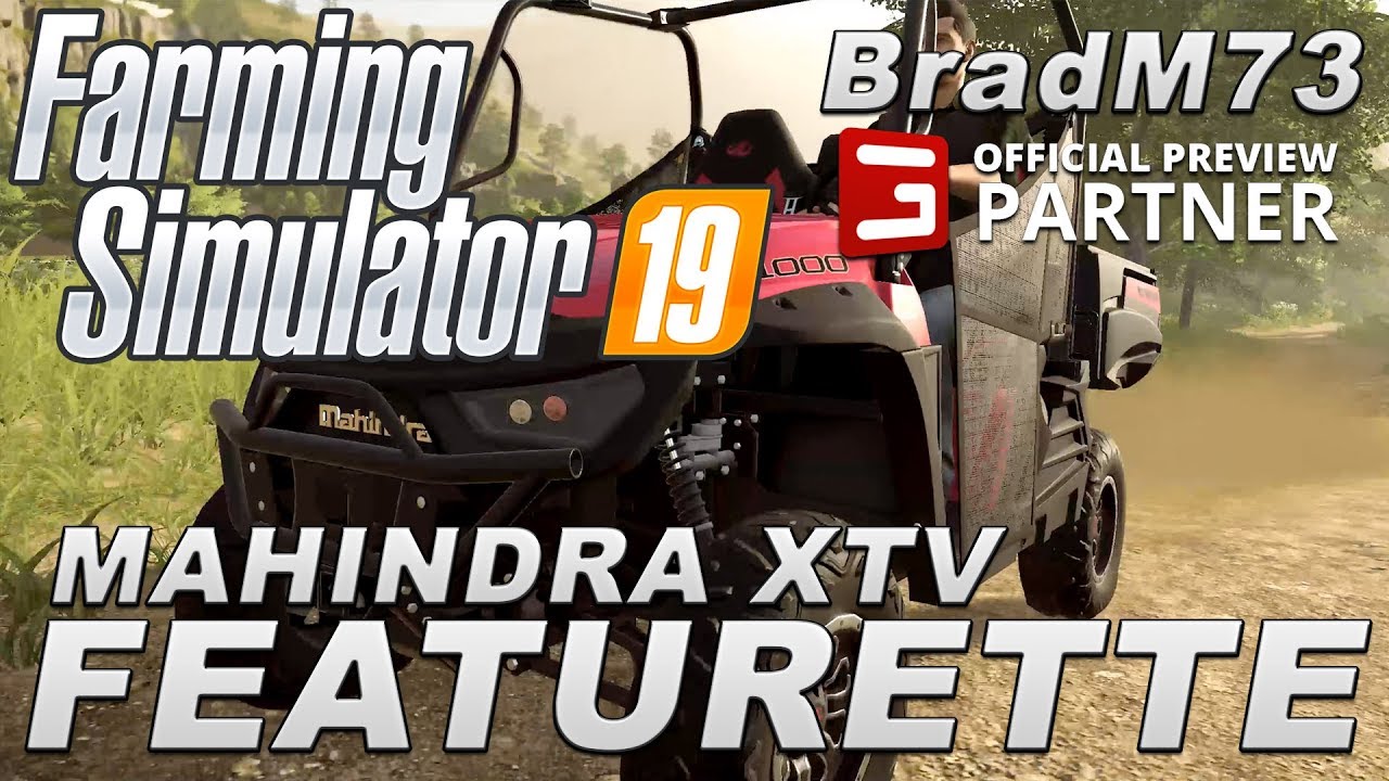 FARMING SIMULATOR 19 NEWS - Mahindra XTV Featurette & REVIEW!!! IN 4K!!!