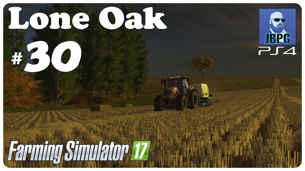 FS17 PS4: Lone Oak Farm - Ep.30