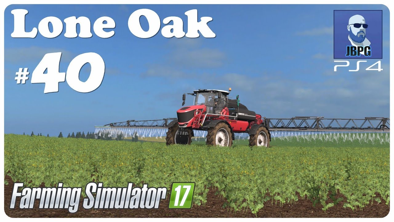 FS17 PS4: Lone Oak Farm - Ep.40