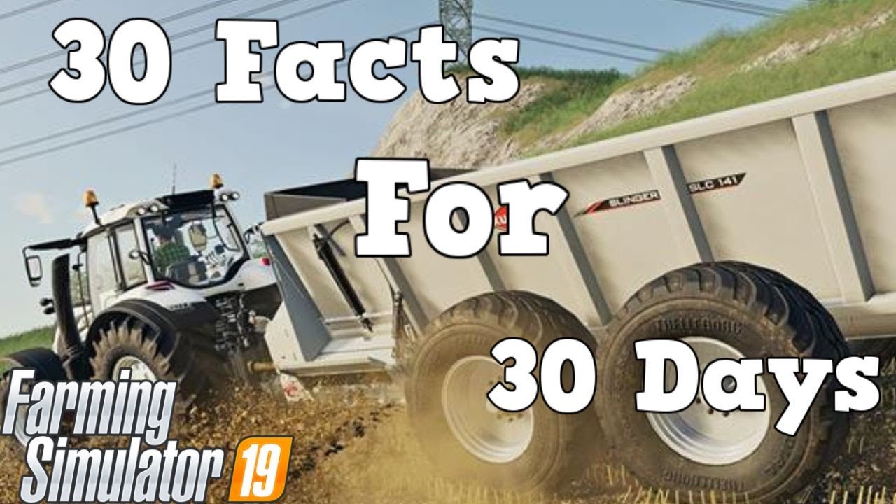 Farming Simulator 19 30 Facts For 30 Days Left