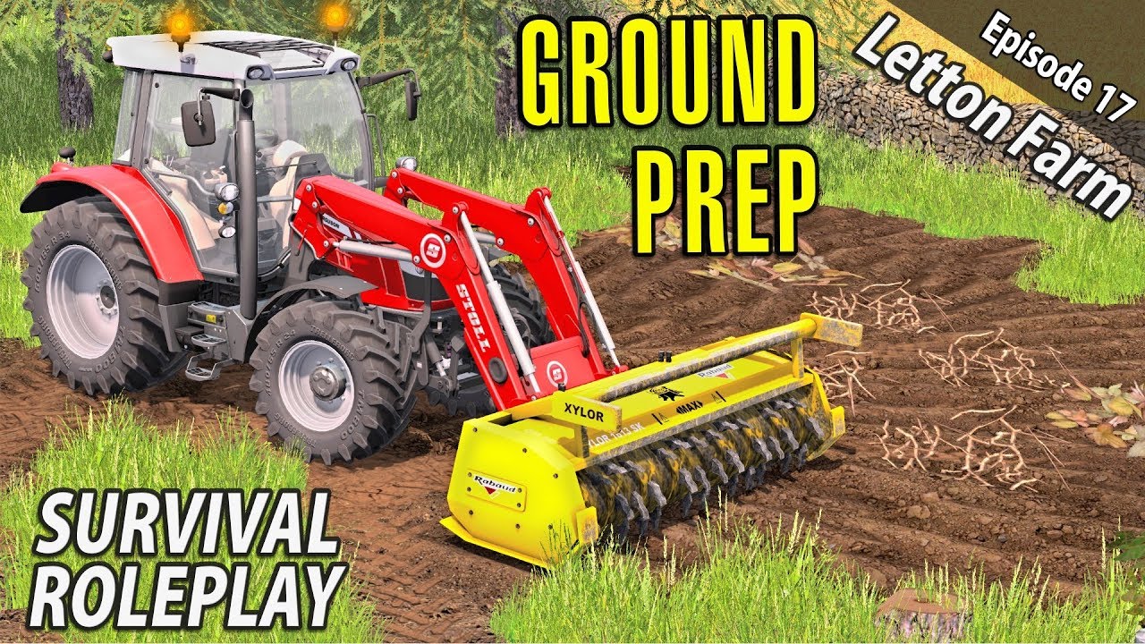GROUND PREP | Survival Roleplay | Farming Simulator 17 - Letton Farm - Ep 17