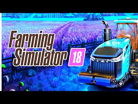 Farming Simulator 18 harvesting
