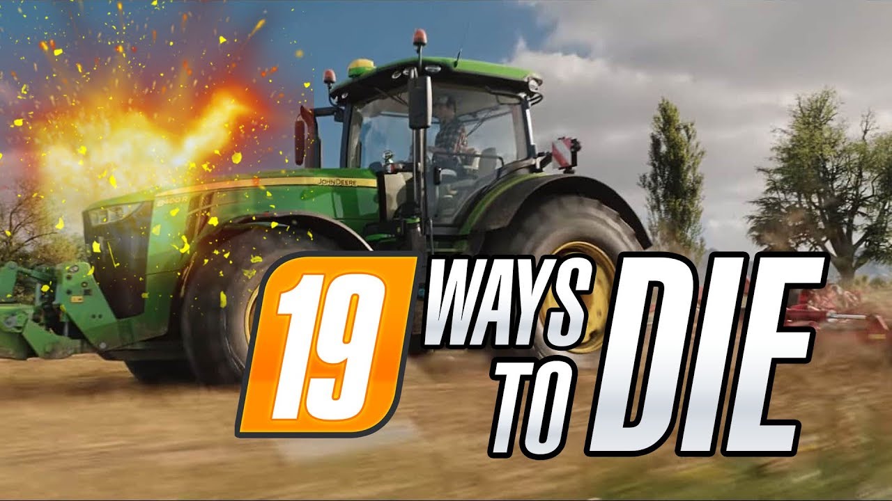 19 WAYS TO DIE  Farming Simulator 19