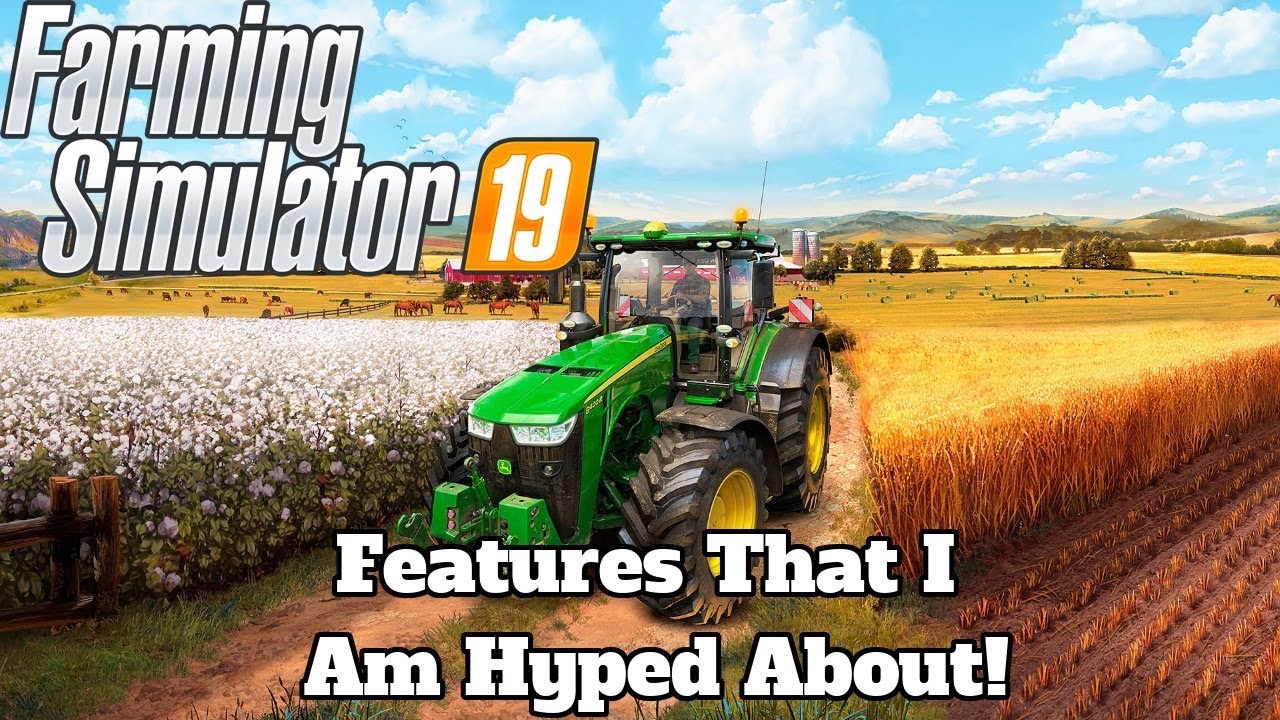 FS19 Features That I Am Hyped About!