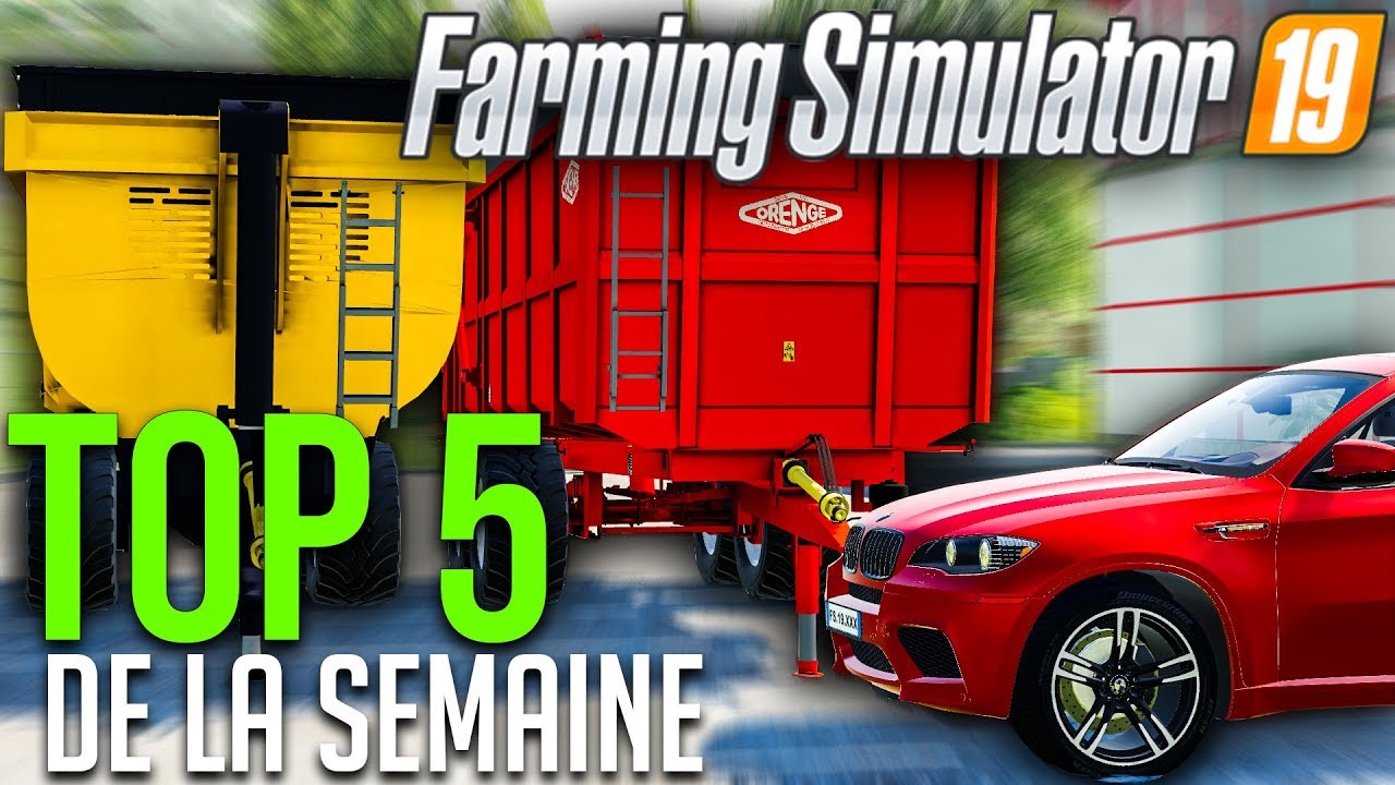 FS19- TOP5 MODS DE LA SEMAINE #1 | DES MAGNIFIQUES BENNES !