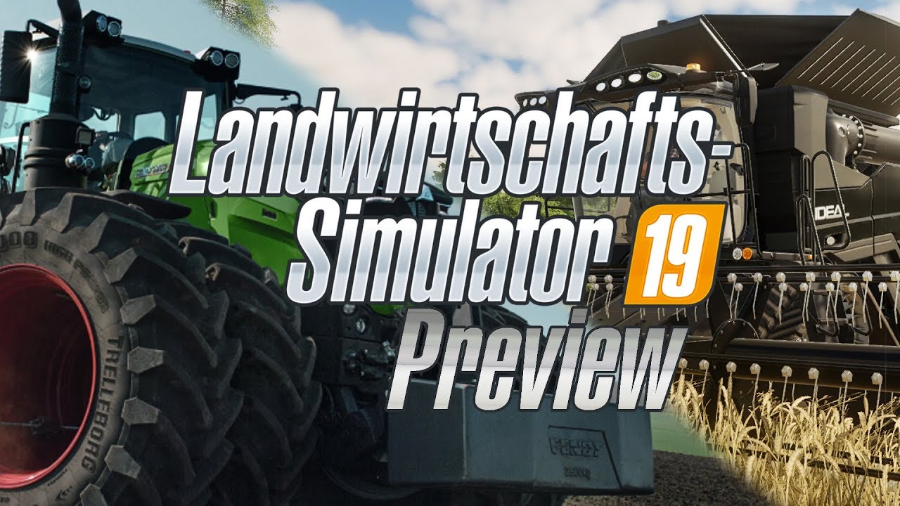Landwirtschafts Simulator 19 Preview - Alle neuen Features in der Vorschau!