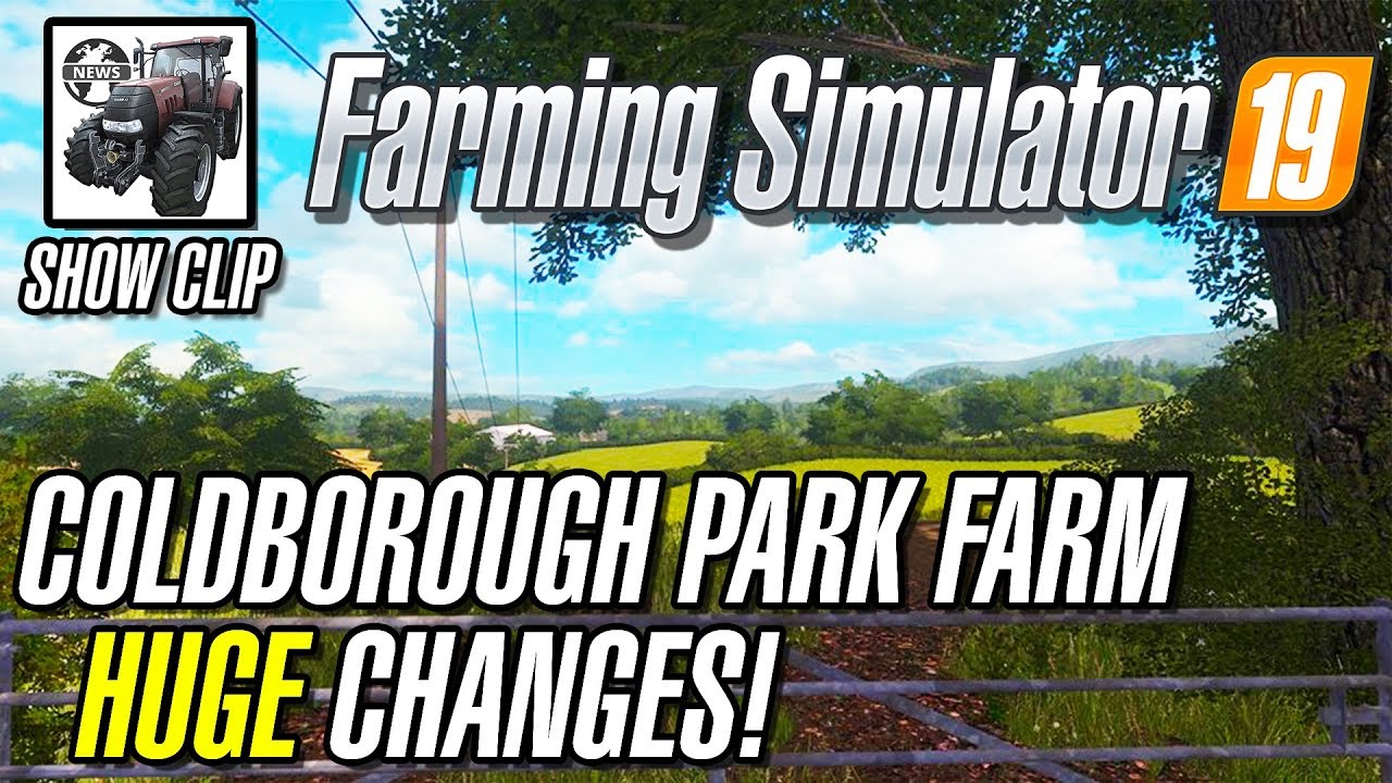 Coldborough Park Farm (HUGE CHANGES) For Farming Simulator 19!