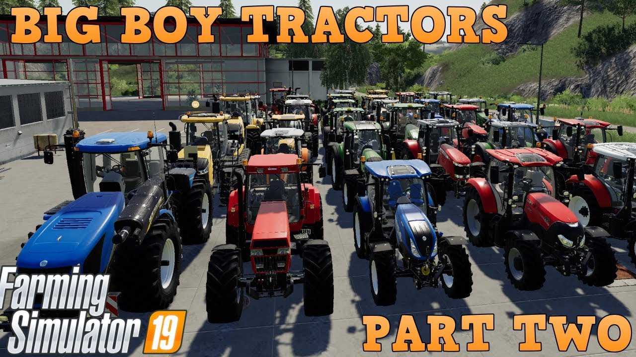 Farming Simulator 19 Big Boy Tractors Part 2
