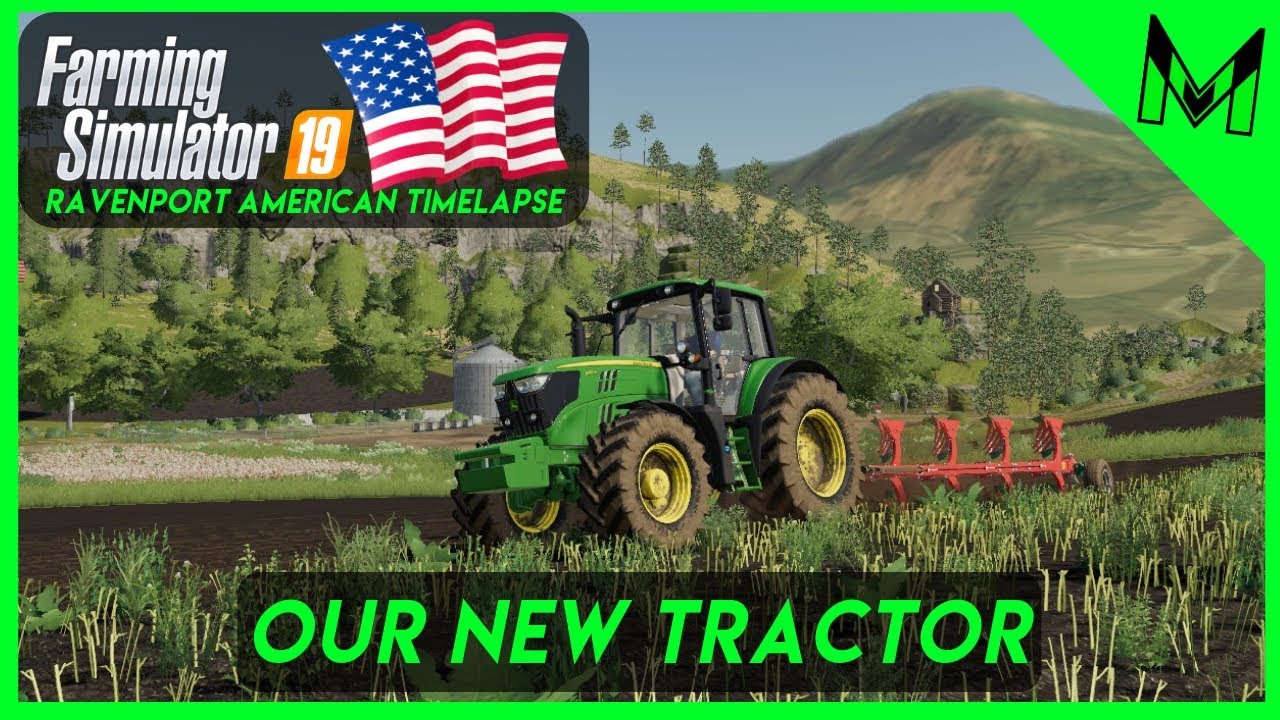Farming Simulator 19 Ravenport Realistic American Timelapse #2 Our New Tractor! (FS19 Time Lapse)