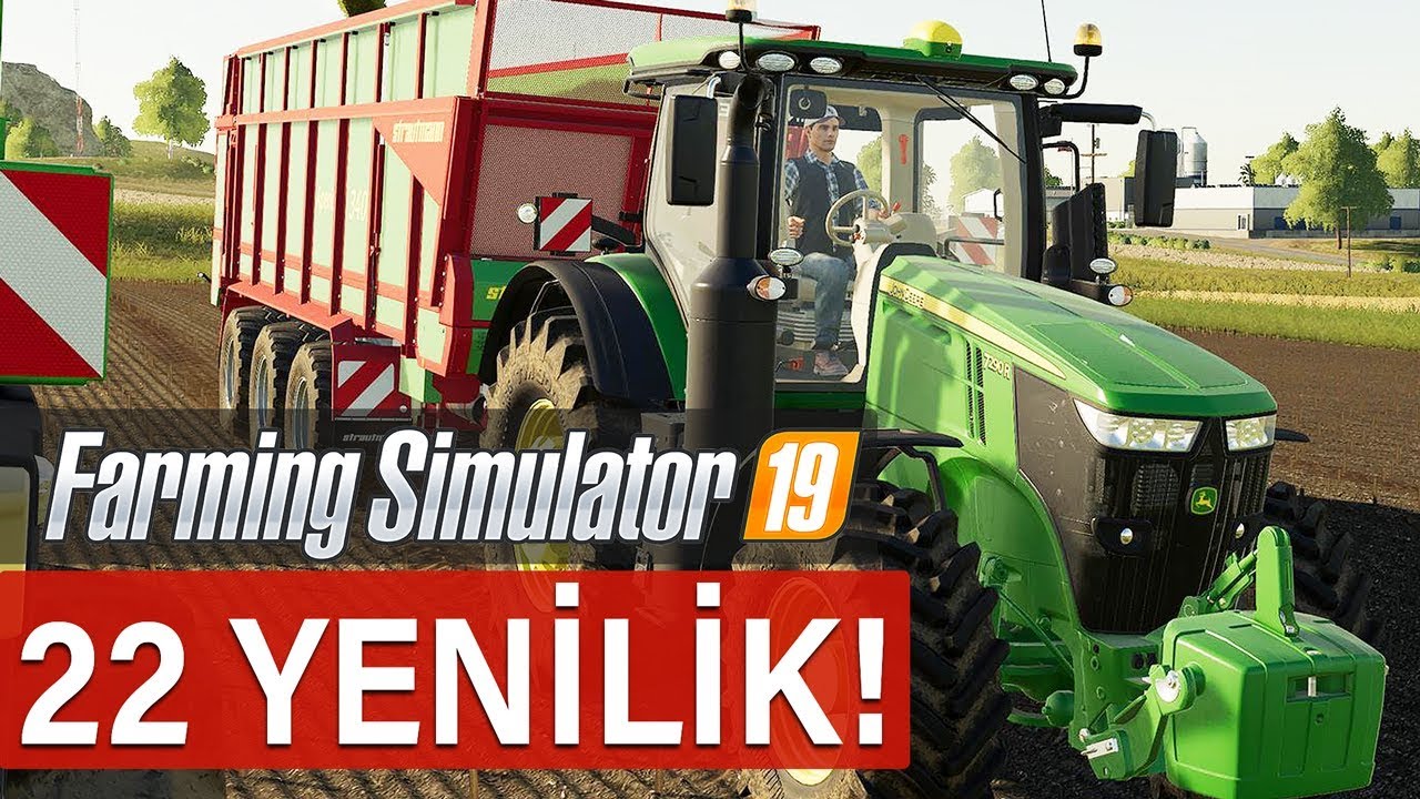 Farming Simulator 19'daki 22 Yenilik!