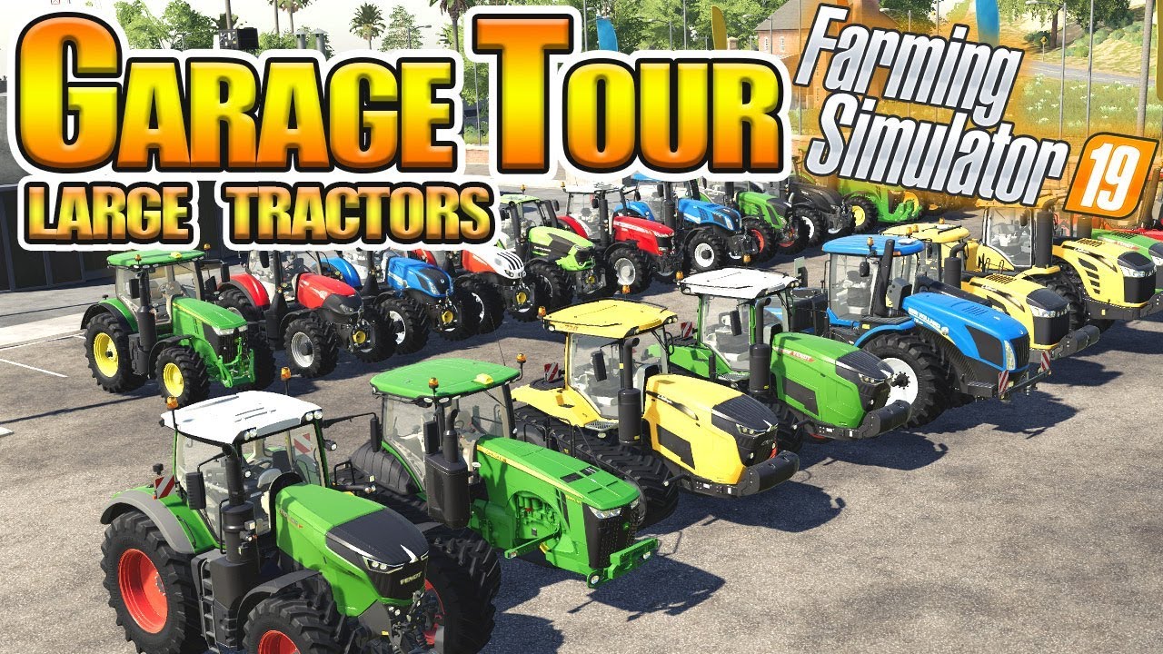 Garage Tour: Large Tractors - Farming Simulator 19