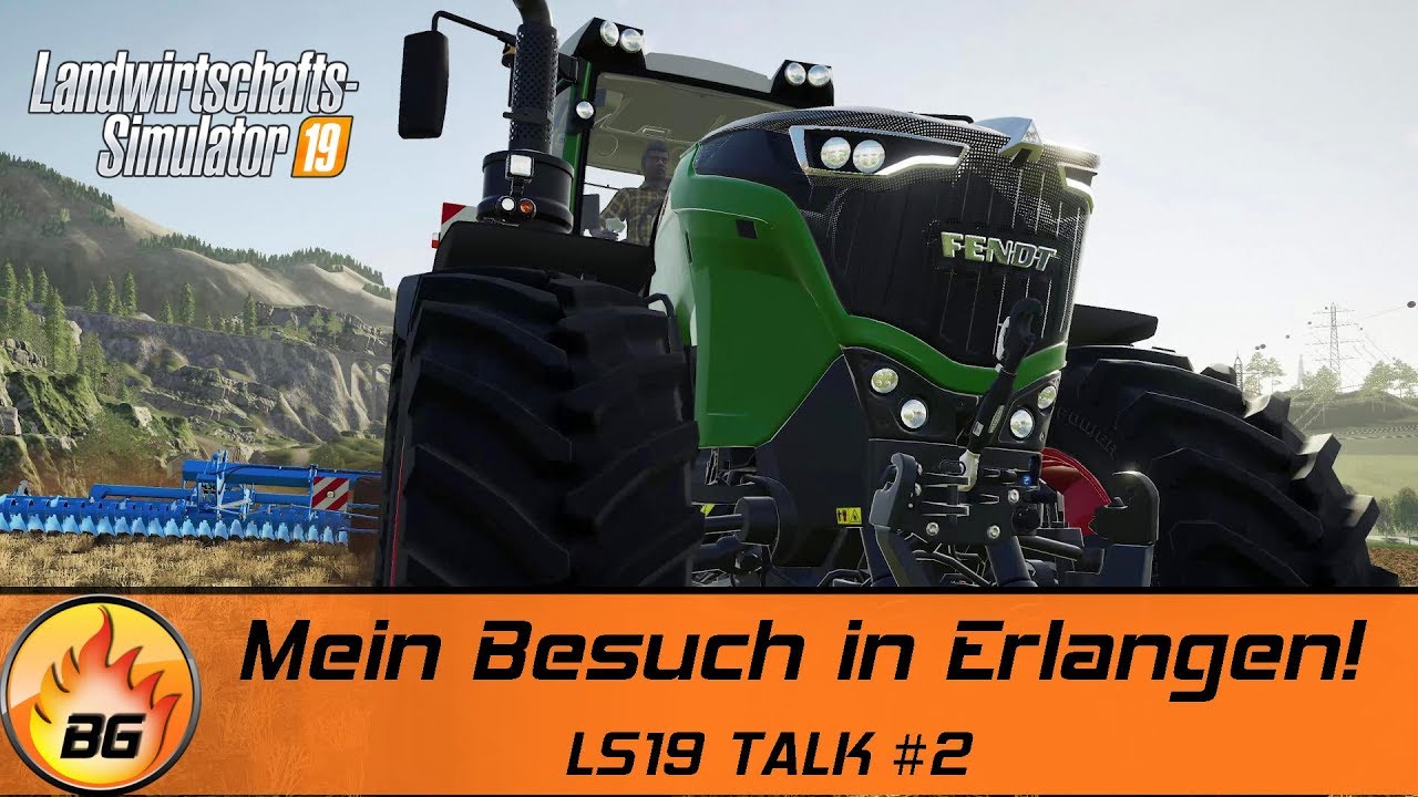 LS19 TALK #2 | Mein Besuch in Erlangen! | LANDWIRTSCHAFTS SIMULATOR 19 [HD]