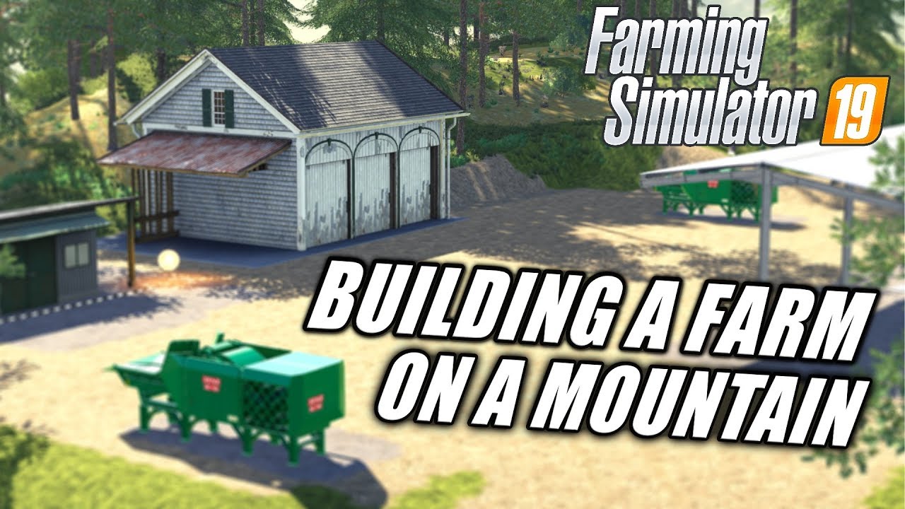 BUILDING A FARM ON A MOUNTAIN TOP | Farming Simulator 19