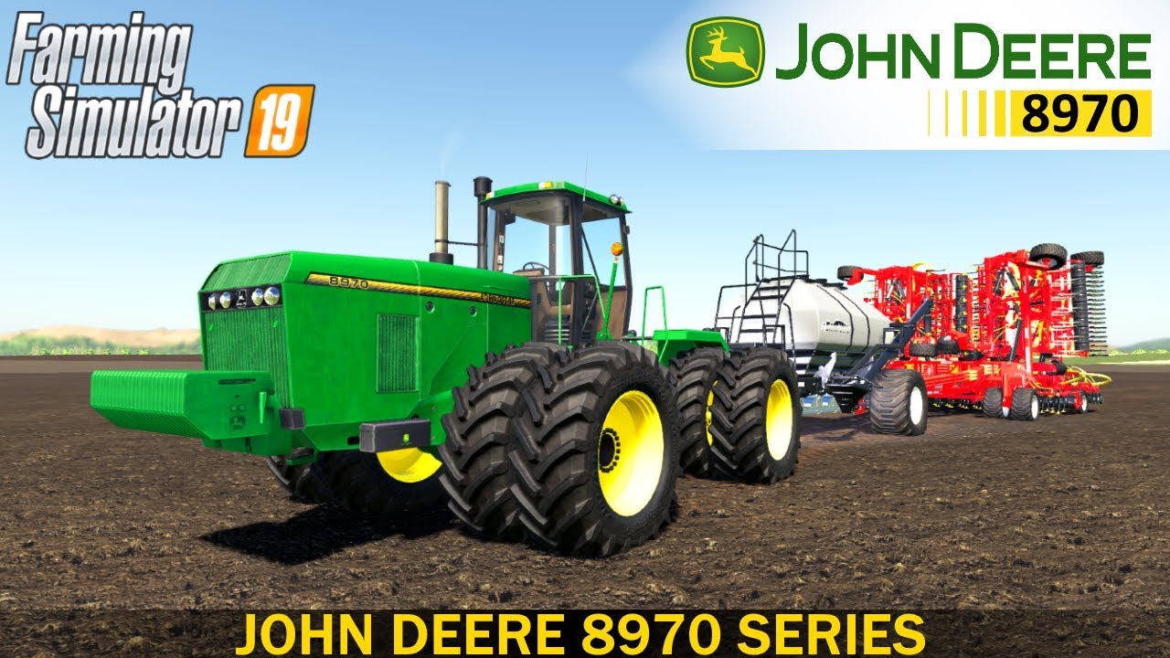 Farming Simulator 19 JOHN DEERE 8970 SERIES TRACTOR