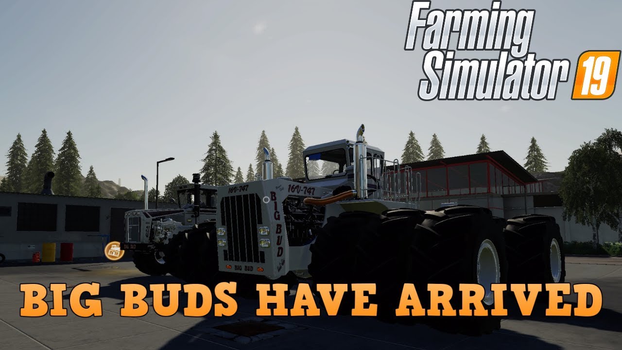 Farming Simulator 19 NEW Mods Big Buds Have Arrived