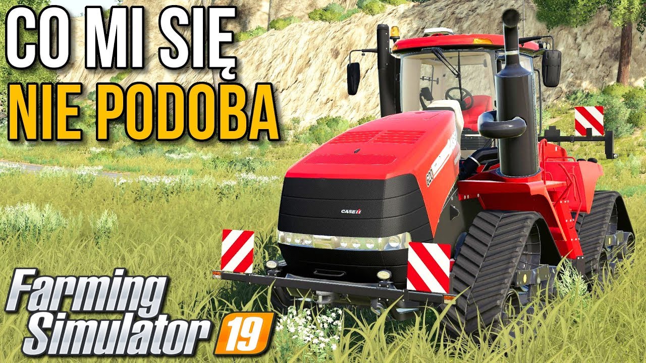 5 rzeczy, które mi się nie podobają | Farming Simulator 19