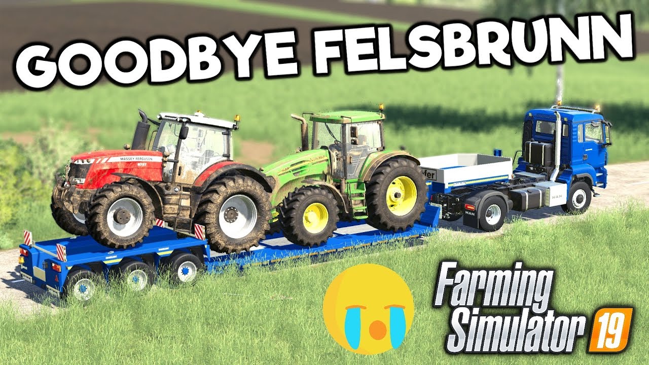 GOODBYE FELSBRUNN - Let's Play Farming Simulator 19 | Episode 65