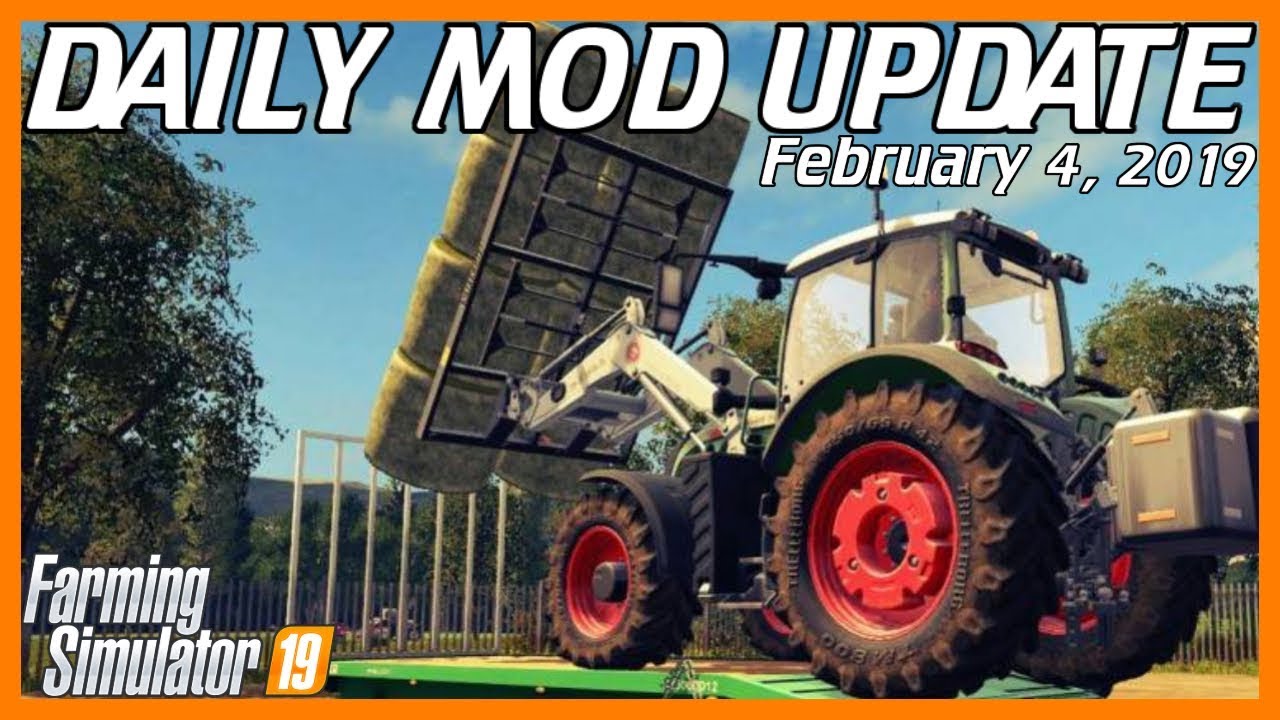 DAILY MOD UPDATE | Feb 4, 2019 | FS19 Mods