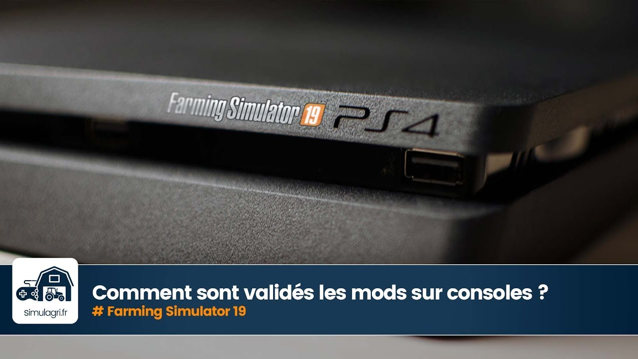 FS 19 : Comment sont validés les mods sur consoles ?