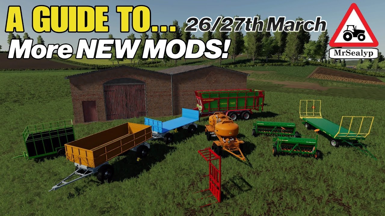 A Guide to... More NEW MODS! 26/27th March. Farming Simulator 19, PS4, Assistance!