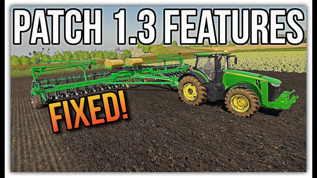 TOP 4 FEATURES IN PATCH 1.3 | Farming Simulator 19
