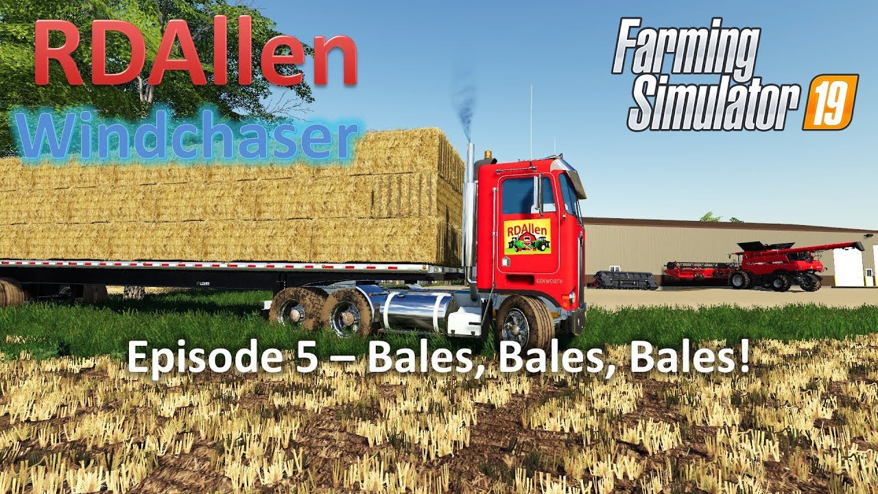 Bales, Bales, and Bales! | E5 Windchaser | Farming Simulator 19