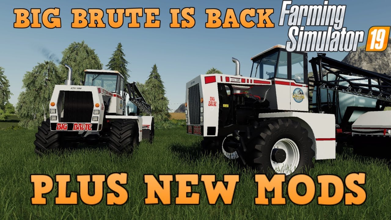 BIG BRUTE IS BACK PLUS NEW MODS | Farming Simulator 19