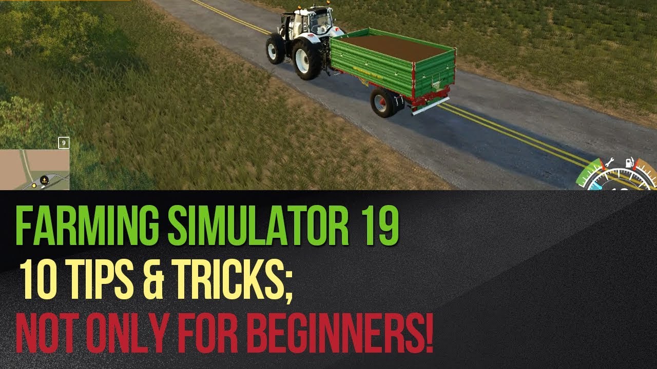 Farming Simulator 19 - 10 Tips & Tricks; not only for beginners!