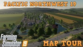 THE PACIFIC NORTHWEST 19 MAP TOUR | Farming Simulator 19
