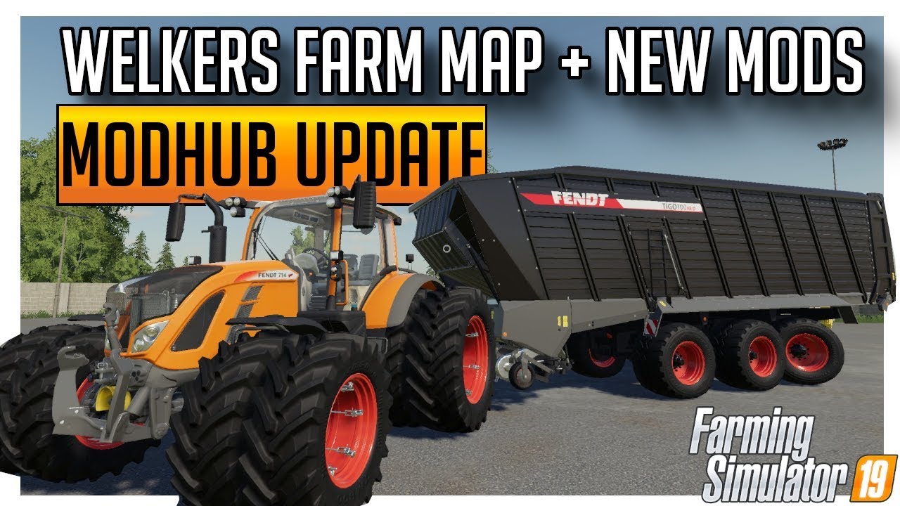 WELKER FARMS MAP & 10 NEW MODS | MODHUB UPDATE | FARMING SIMULATOR 19