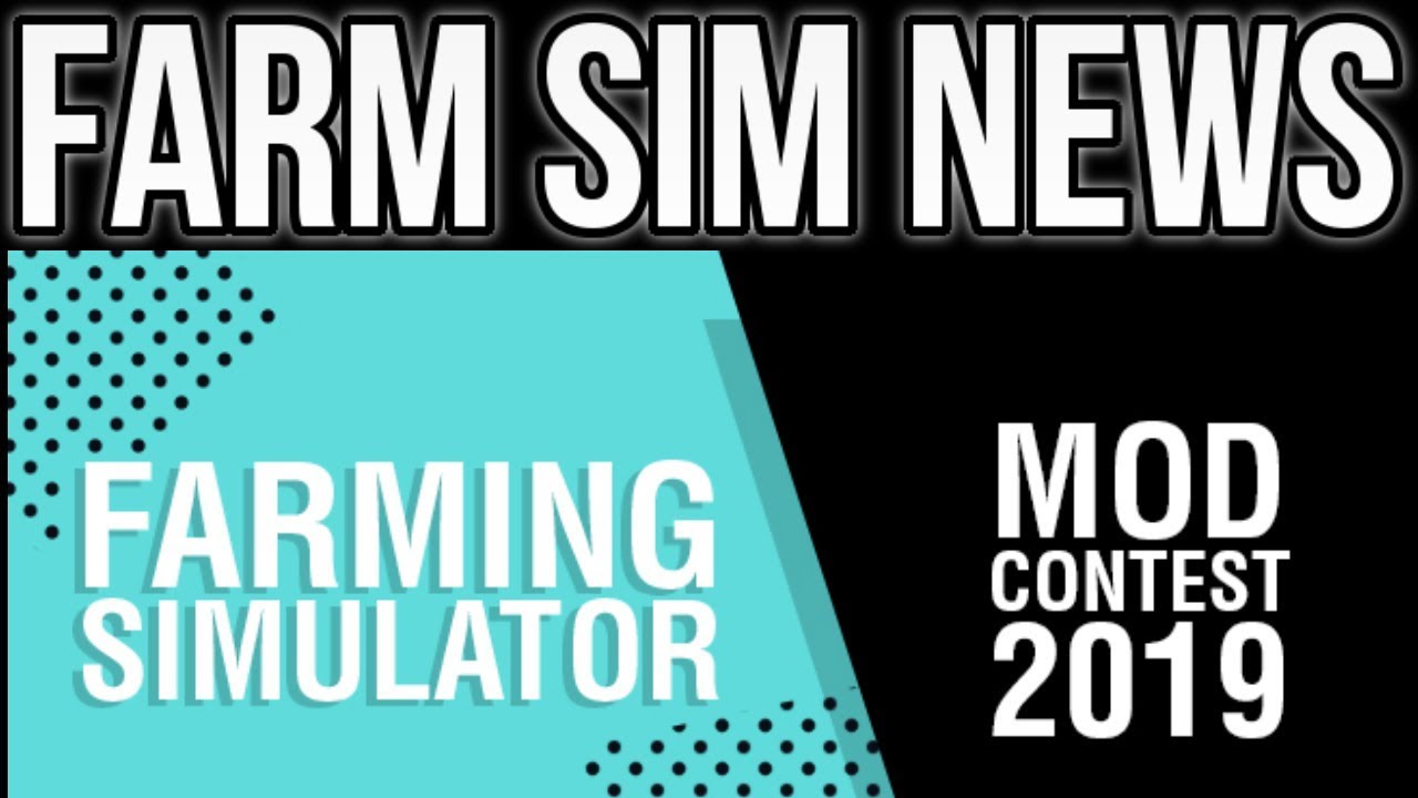 FARM SIM NEWS! | FS19 Mod Contest At Farm Con!