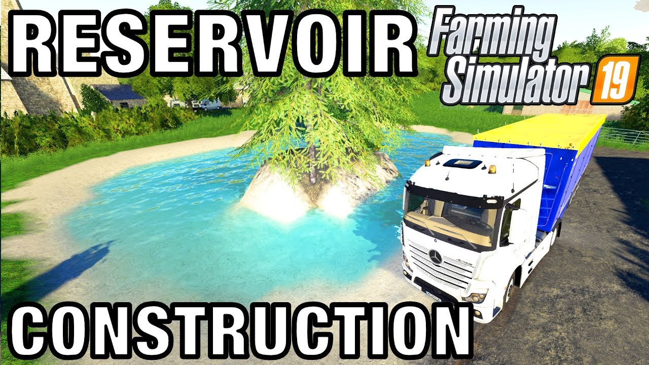 RESEVOIR CONSTRUCTION - Episode 17 | Oakfield Farming Simulator 19